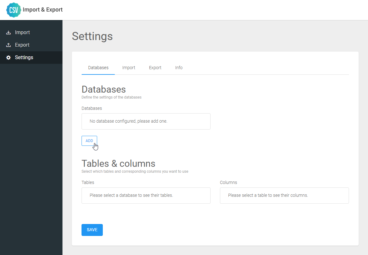Click on SETTINGS and ADD a database